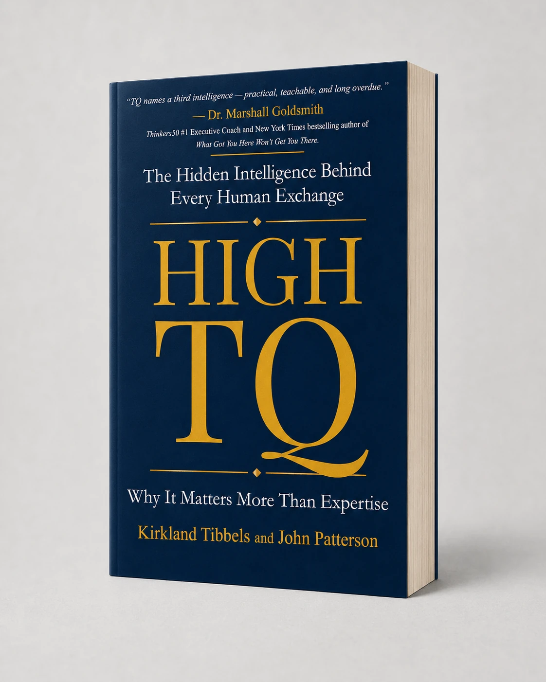 HIGH TQ — Why It Matters More Than Expertise, by Kirkland Tibbels and John Patterson